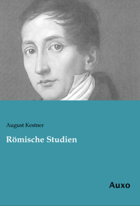 R&ouml;mische Studien - August Kestner