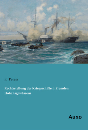 Rechtsstellung der Kriegsschiffe in fremden HoheitsgewÃ¤ssern