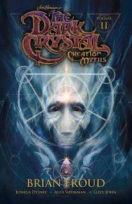 Jim Henson's The Dark Crystal: Creation Myths Vol. 2 -  Joshua Dysart