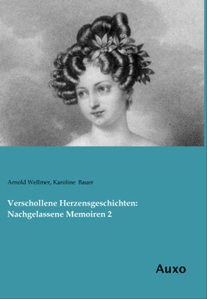 Verschollene Herzensgeschichten: Nachgelassene Memoiren 2