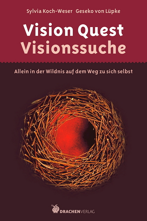 Vision Quest &ndash; Visionssuche - Sylvia Koch-Weser, Geseko von L&uuml;pke