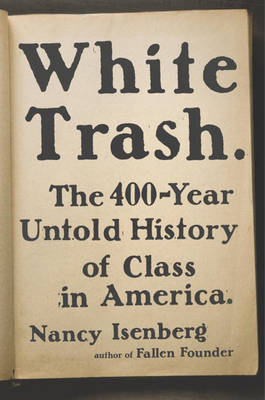 White Trash -  Nancy Isenberg
