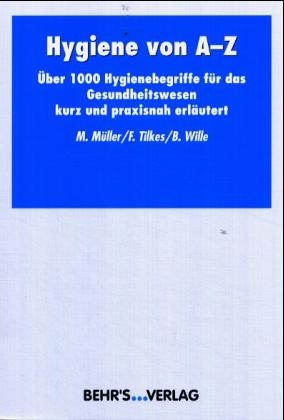 Hygiene von A-Z - M M&uuml;ller, F Tilkes, B Wille
