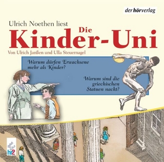 Die Kinder-Uni. Warum dürfen Erwachsene mehr als Kinder? Warum sind die griechischen ...?
