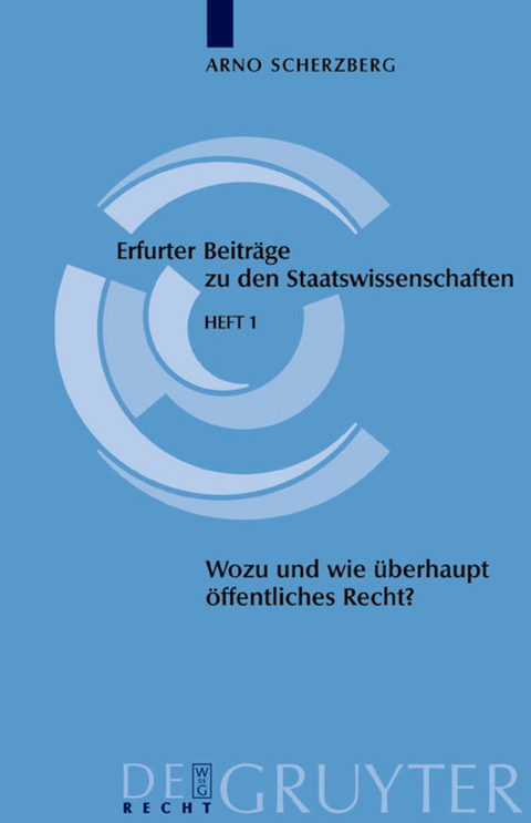 Wozu und wie &uuml;berhaupt noch &ouml;ffentliches Recht? - Arno Scherzberg