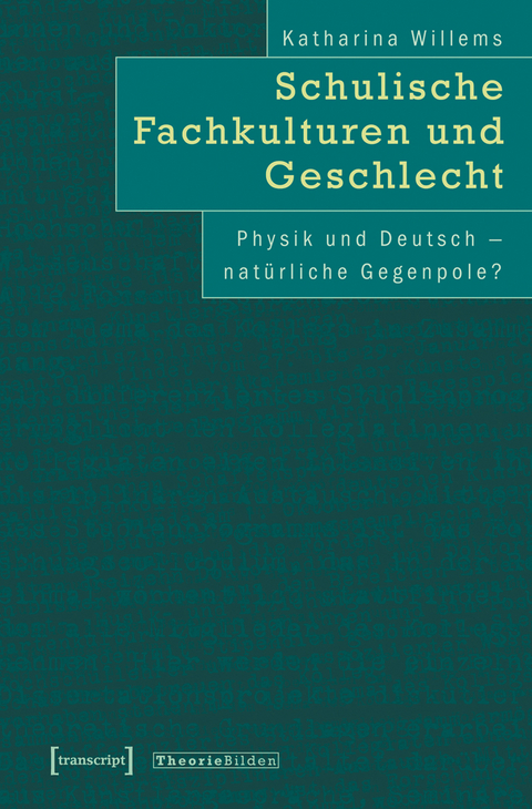 Schulische Fachkulturen und Geschlecht - Katharina Willems