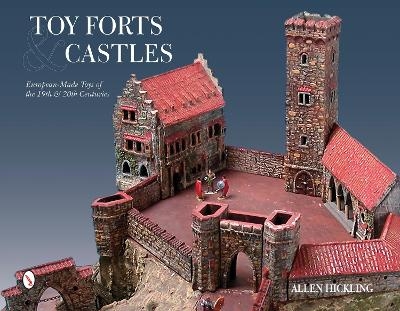 Toy Forts & Castles - Allen Hickling