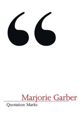 Quotation Marks -  Marjorie Garber