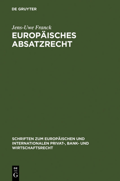 Europ&auml;isches Absatzrecht - Jens-Uwe Franck