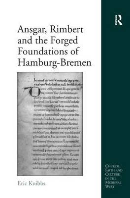 Ansgar, Rimbert and the Forged Foundations of Hamburg-Bremen -  Eric Knibbs