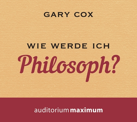Wie werde ich Philosoph? - Gary Cox