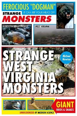 Strange West Virginia Monsters - Michael Newton