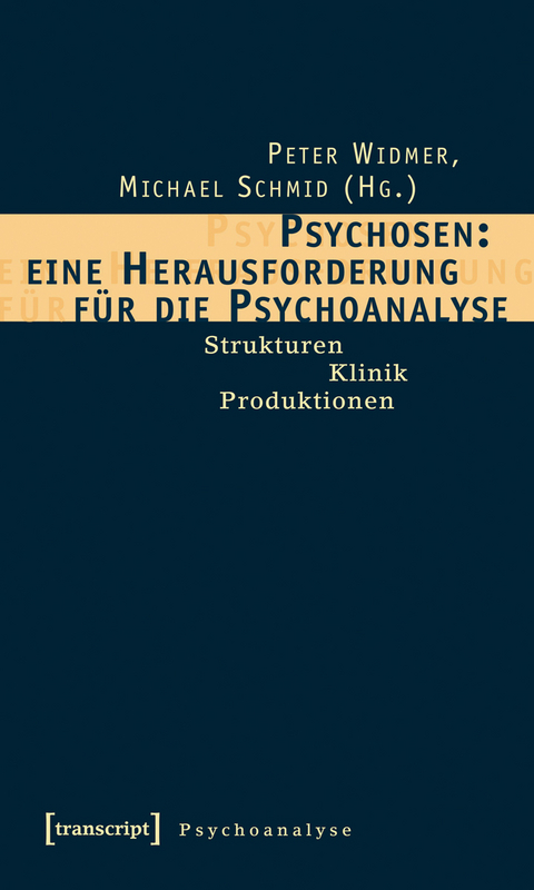 Psychosen: eine Herausforderung f&uuml;r die Psychoanalyse - 