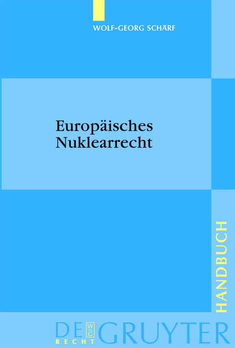 Europ&auml;isches Nuklearrecht - Wolf-Georg Sch&auml;rf
