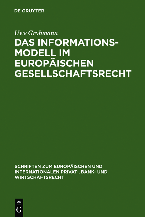 Das Informationsmodell im Europ&auml;ischen Gesellschaftsrecht - Uwe Grohmann