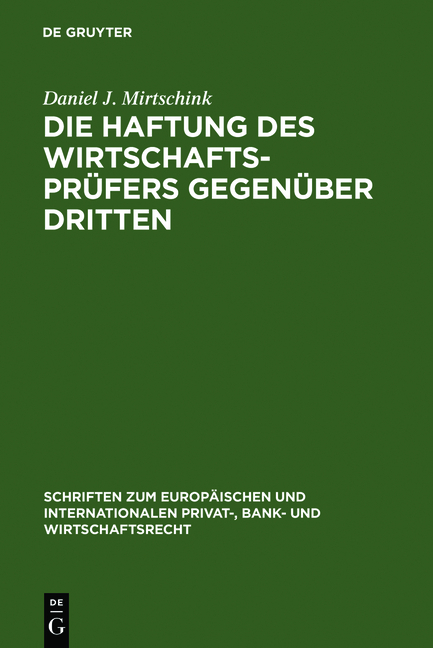 Die Haftung des Wirtschaftspr&uuml;fers gegen&uuml;ber Dritten - Daniel J. Mirtschink