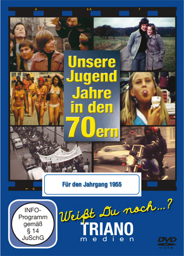 Unsere Jugend-Jahre in den 70ern - F&uuml;r den Jahrgang 1955 zum 70. Geburtstag