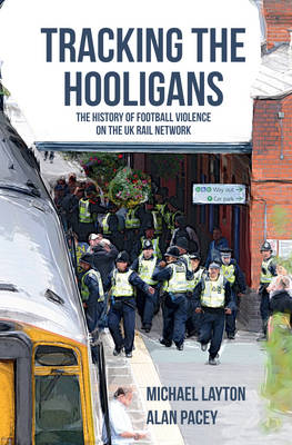 Tracking the Hooligans -  Michael Layton,  Alan Pacey