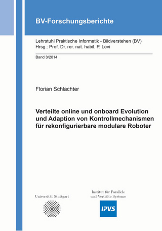 Verteilte online und onboard Evolution und Adaption von Kontrollmechanismen für rekonfigurierbare modulare Roboter