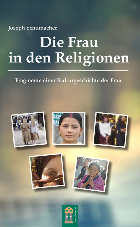 Die Frau in den Religionen - Joseph Schumacher