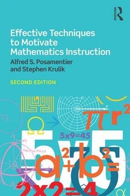 Effective Techniques to Motivate Mathematics Instruction -  Stephen Krulik,  Alfred Posamentier