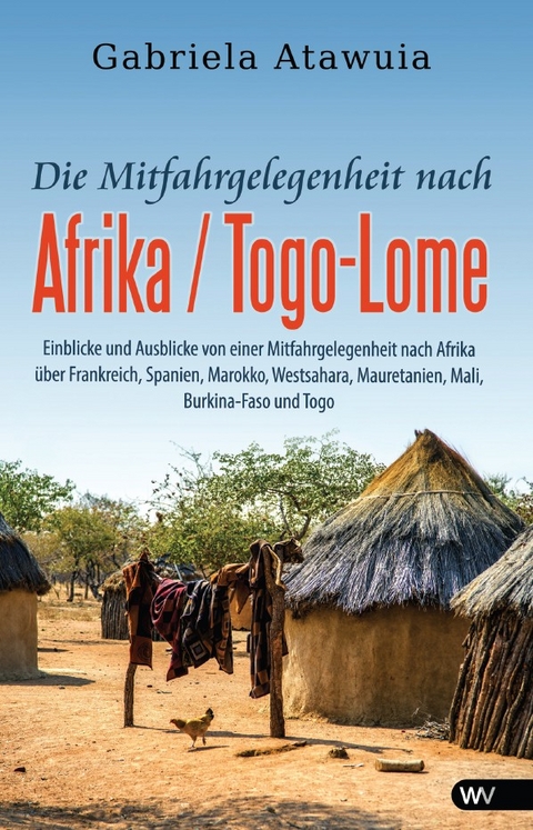 Die Mitfahrgelegenheit nach Afrika - Togo-Lom&eacute; - Gabriela Atawuia