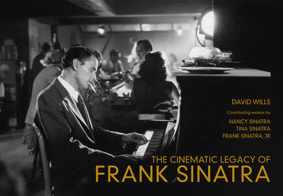 Cinematic Legacy of Frank Sinatra -  David Wills