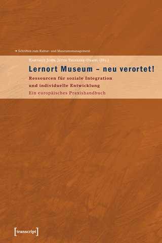 Lernort Museum – neu verortet!