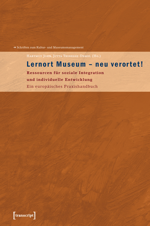 Lernort Museum &ndash; neu verortet! - 