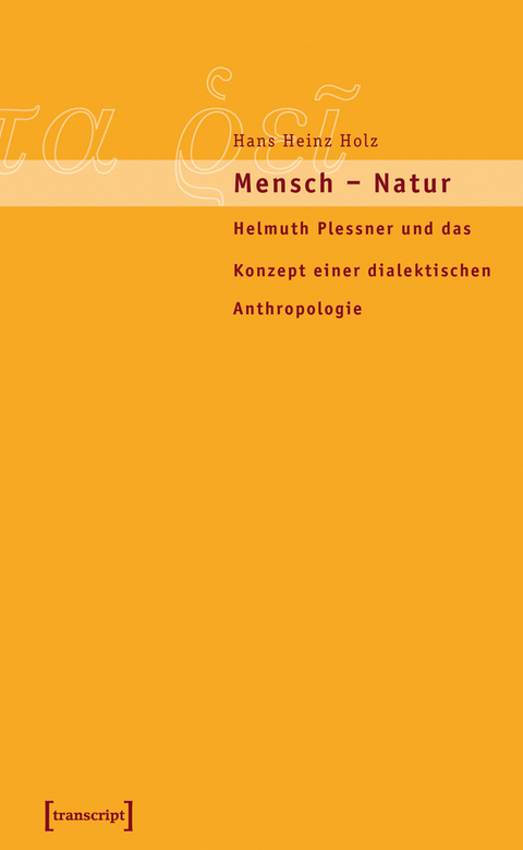 Mensch &ndash; Natur - Hans Heinz Holz