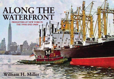 Along the Waterfront -  William H. Miller