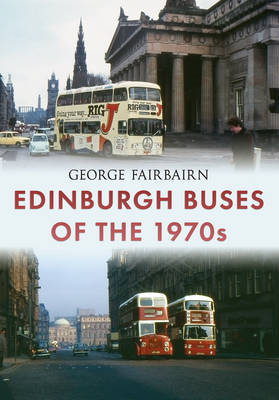 Edinburgh Buses of the 1970s -  George Fairbairn