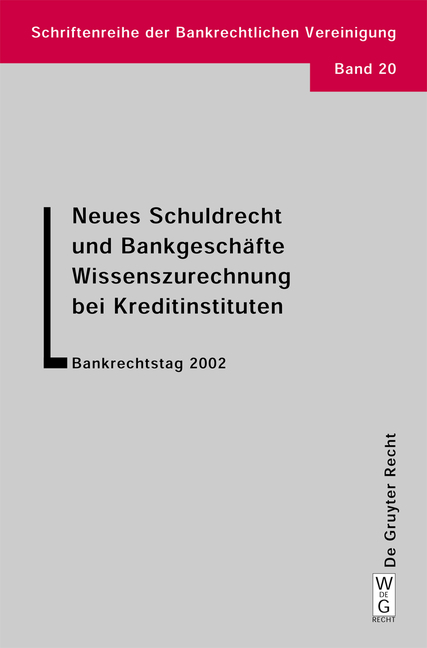 Neues Schuldrecht und Bankgesch&auml;fte. Wissenszurechnung bei Kreditinstituten - Walther Hadding, Klaus J. Hopt, Herbert Schimansky