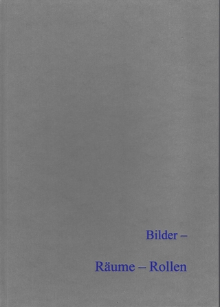 Bilder - Räume - Rollen