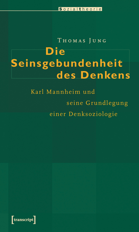 Die Seinsgebundenheit des Denkens - Thomas Jung