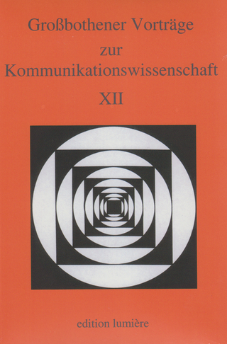 Großbothener Vorträge zur Kommunikationswissenschaft XII