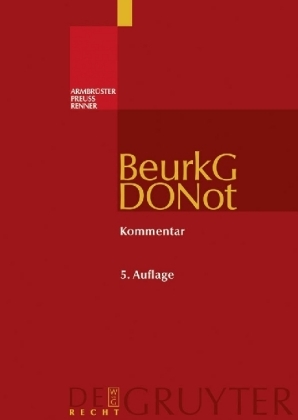 Beurkundungsgesetz und Dienstordnung f&uuml;r Notarinnen und Notare - 