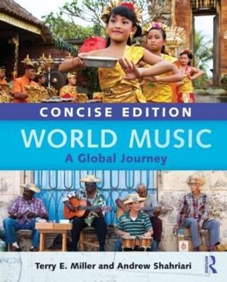 World Music Concise Edition - Terry E. Miller, Andrew Shahriari