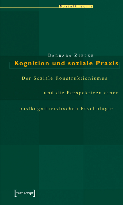 Kognition und soziale Praxis - Barbara Zielke