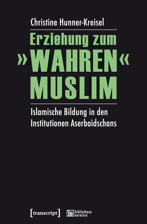 Erziehung zum &raquo;wahren&laquo; Muslim - Christine Hunner-Kreisel