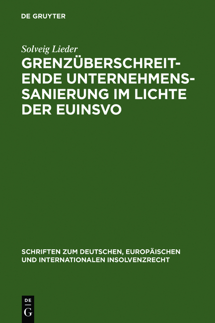 Grenz&uuml;berschreitende Unternehmenssanierung im Lichte der EuInsVO - Solveig Lieder