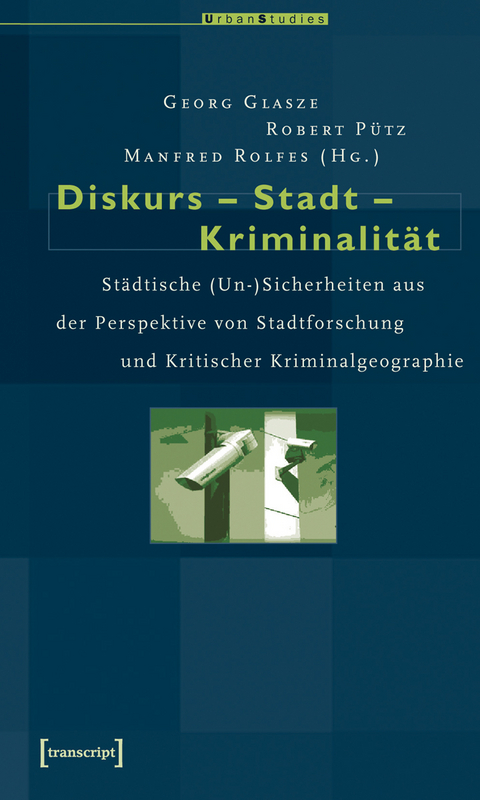 Diskurs &ndash; Stadt &ndash; Kriminalit&auml;t - 