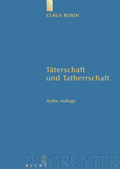 T&auml;terschaft und Tatherrschaft - Claus Roxin