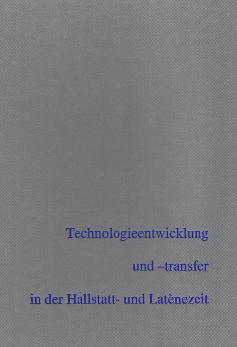 Technologieentwicklung und -transfer in der Hallstatt- und Lat&egrave;nezeit - 