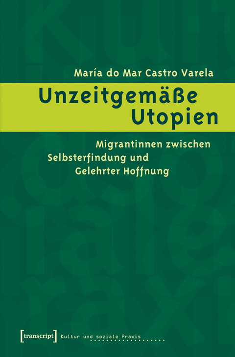 Unzeitgem&auml;&szlig;e Utopien - Mar&iacute;a do Mar Castro Varela