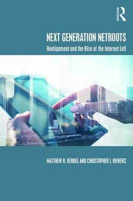 Next Generation Netroots -  Christopher J. Bowers,  Matthew Kerbel