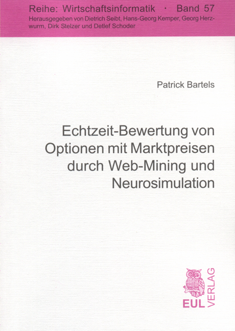 Echtzeit-Bewertung von Optionen mit Marktpreisen durch Web-Mining und Neurosimulation - Patrick Bartels