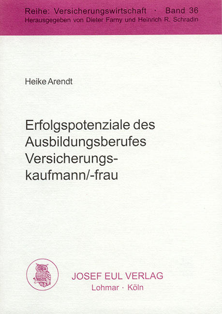 Erfolgspotenziale des Ausbildungsberufes Versicherungskaufmann/-frau - Heike Arendt