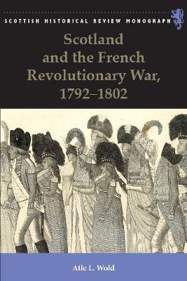 Scotland and the French Revolutionary War, 1792-1802 - Atle Wold