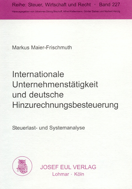 Internationale Unternehmenst&auml;tigkeit und deutsche Hinzurechnungsbesteuerung - Markus Maier-Frischmuth